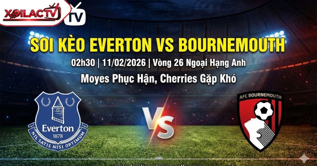 Soi kèo Everton vs Bournemouth