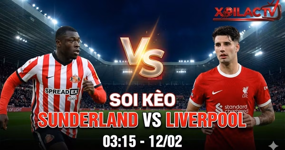 Soi kèo Sunderland vs Liverpool