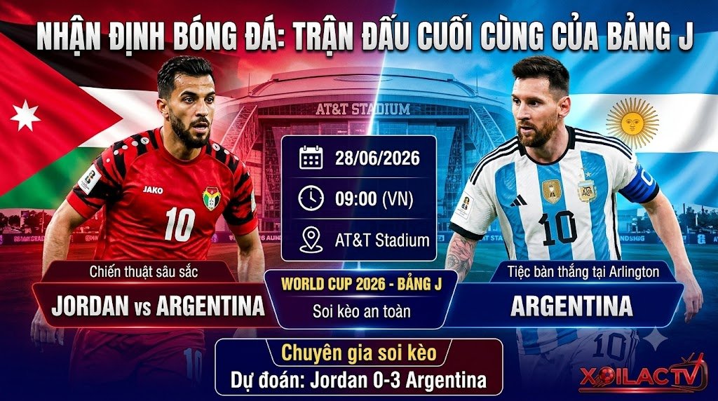 Ảnh bìa nhận định bóng đá World Cup 2026 trận Jordan vs Argentina với Messi và Al-Taamari