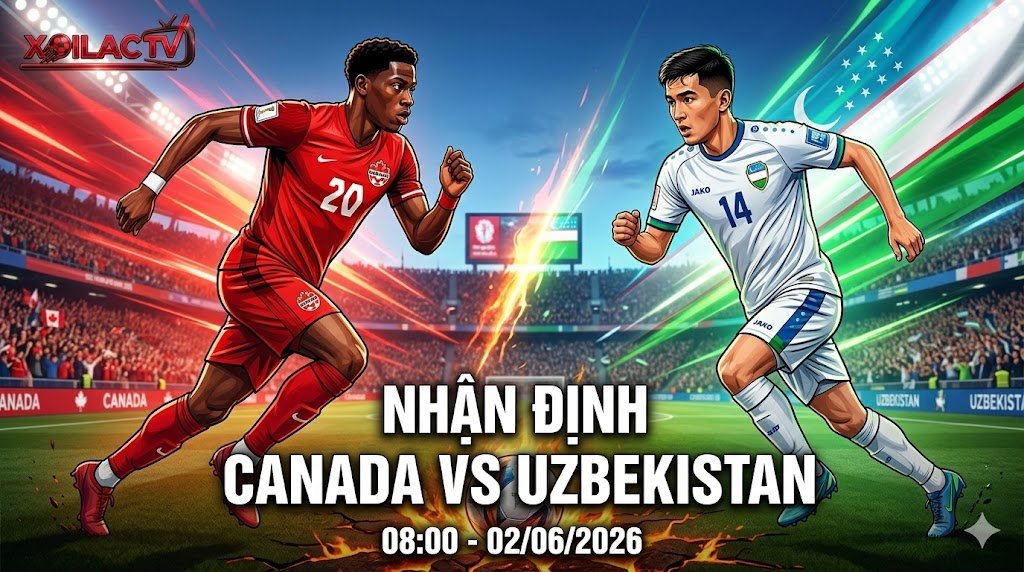 Nhận định soi kèo trận đấu bóng đá giữa Canada vs Uzbekistan chuẩn xác nhất