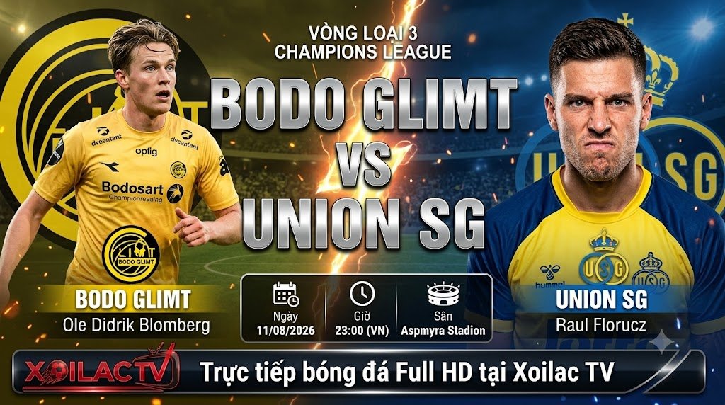 Nhận định bóng đá Bodo Glimt vs Union Saint-Gilloise 23h00 ngày 11/08 vòng sơ loại Champions League - Xoilac TV