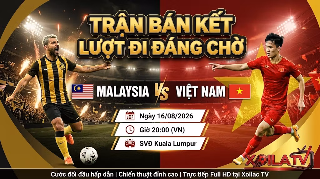 Nhận định soi kèo trận đại chiến Malaysia vs Việt Nam bán kết lượt đi AFF Cup 2026 trực tiếp Full HD trên Xoilac TV.