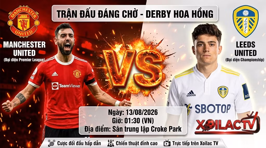 Nhận định MU vs Leeds (01h30, 13/8): Derby Hoa Hồng Rực Lửa Tại Croke Park